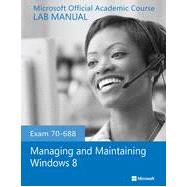 Managing and Maintaining Windows Exam 70-688 9781118591994