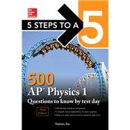 5 Steps to a 5: 500 AP Physics 1 Questions to Know by Test Day, Third Edition 9781260441994