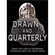 Drawn & Quarterly Twenty-five Years of Contemporary Cartooning, Comics, and Graphic Novels 9781770461994