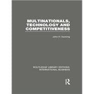 Multinationals, Technology & Competitiveness (RLE International Business) 9780415751995
