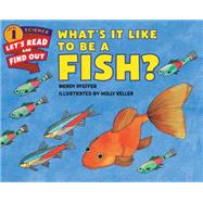 What's It Like to Be a Fish? 9780062381996