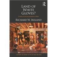 Land of White Gloves?: A history of crime and punishment in Wales 9780415501996