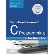 C Programming in One Hour a Day, Sams Teach Yourself 9780789751997