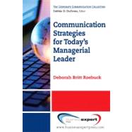 Communication Strategies for Today's Managerial Leader 9781606491997