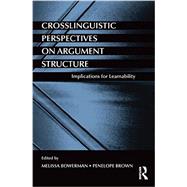 Crosslinguistic Perspectives on Argument Structure: Implications for Learnability 9780415721998