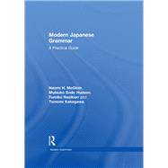Modern Japanese Grammar: A Practical Guide 9780415571999