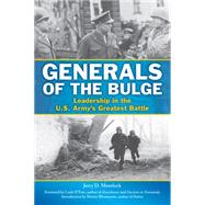 Generals of the Bulge: Leadership in the U.s. Army's Greatest Battle 9780811711999