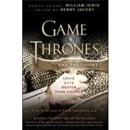 Game of Thrones and Philosophy : Logic Cuts Deeper Than Swords 9781118161999
