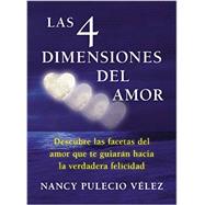 Las 4 dimensiones de amor / The 4 Dimensions of Love 9780147512000
