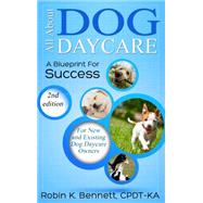 All About Dog Daycare 9780991612000
