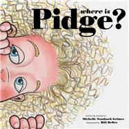 Where Is Pidge? 9780990842002