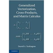Generalized Vectorization, Cross-products, and Matrix Calculus 9781107032002