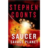 Saucer: Savage Planet 9781250042002
