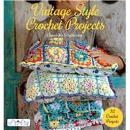 Vintage Style Crochet Projects: 32 Crochet Projects 9786059192002