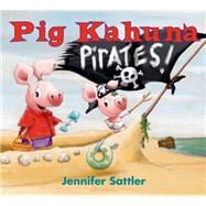 Pig Kahuna Pirates! 9781619632004
