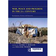 War, Peace and Progress in the 21st Century: Development, Violence and Insecurity 9780415852005