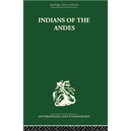 Indians of the Andes: Aymaras and Quechuas 9781138862005