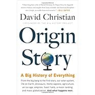 Origin Story A Big History of Everything 9780316392006
