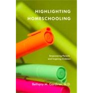 Highlighting Homeschooling 9780983042006