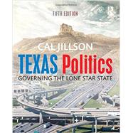 Texas Politics: Governing the Lone Star State 9781138842007