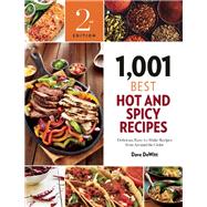 1,001 Best Hot and Spicy Recipes Delicious, Easy-to-Make Recipes from Around the Globe 9781572842007
