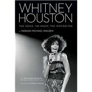Whitney Houston The Voice, the Music, the Inspiration 9781608872008