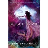 Waterfire Saga, Book Two: Rogue Wave 9781423182009