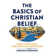 The Basics of Christian Belief 9781540962010