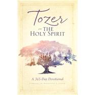 Tozer on the Holy Spirit A 365-Day Devotional 9781600662010