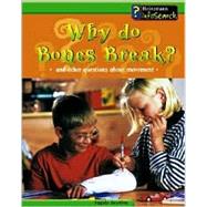 Why Do Bones Break?