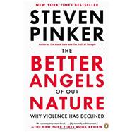 The Better Angels of Our Nature Why Violence Has Declined 9780143122012