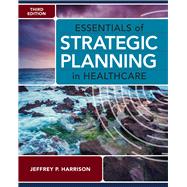 Essentials of Strategic Planning in Healthcare, Third Edition 9781640552012