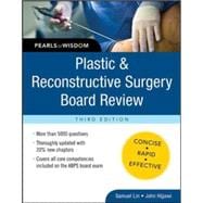 Plastic and Reconstructive Surgery Board Review: Pearls of Wisdom, Third Edition 9780071832014