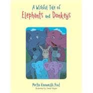 A Wishful Tale of Elephants and Donkeys 9781796052015