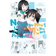 No Matter How I Look at It, It's You Guys' Fault I'm Not Popular!, Vol. 7 9780316342018