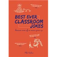 Best Ever Classroom Jokes 9781910232019