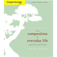 Cengage Advantage Books: The Composition of Everyday Life, Concise Edition, 2009 MLA Update Edition 9780495802020