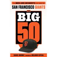The Big 50 San Francisco Giants 9781629372020