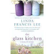 The Glass Kitchen A Novel of Sisters 9781250092021