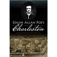 Edgar Allan Poe's Charleston 9781467142021