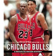 The Chicago Tribune Book of the Chicago Bulls A Decade-by-Decade History 9781572842021