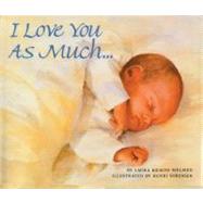 I Love You as Much... 9780060002022