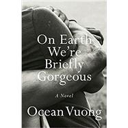 On Earth We're Briefly Gorgeous 9780525562023