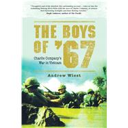 The Boys of ’67 Charlie Company’s War in Vietnam 9781780962023