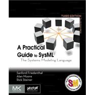A Practical Guide to Sysml: The Systems Modeling Language 9780128002025