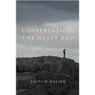 Conversations I've Never Had 9781925162028