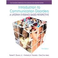 Introduction to Communication Disorders A Lifespan Evidence-Based Perspective 9780133352030