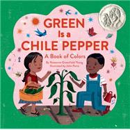 Green Is a Chile Pepper: A Book of Colors 9781452102030