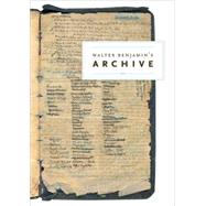 Walter Benjamin's Archive 9781784782030