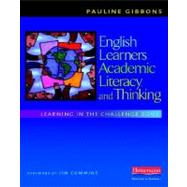 English Learners, Academic Literacy, and Thinking : Learning in the Challenge Zone 9780325012032